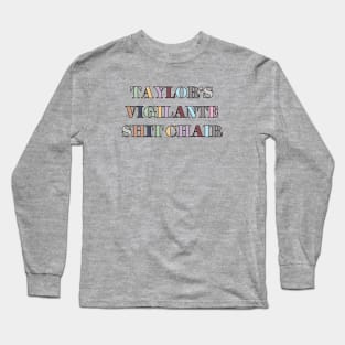 Taylor's Vigilante Shit Chair Long Sleeve T-Shirt